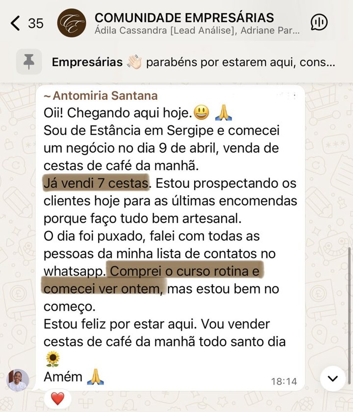Antomiria: comecei um negócio de cestas de café da manhã, já vendi 7 cestas, comprei o curso rotina e comecei a ver ontem