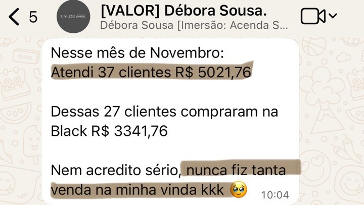Débora: nesse mês de novembro atendi 37 clientes, R$ 5.021,76, nunca fiz tanta venda na minha vida